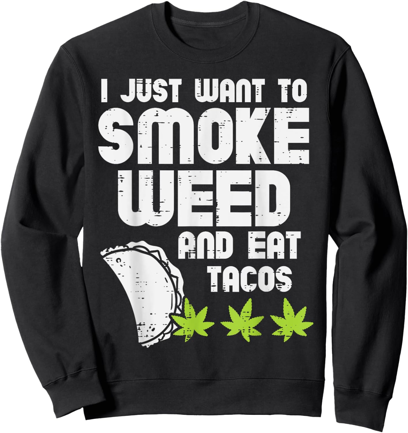 Smoke Weed Eat Tacos Funny Cinco De Mayo Cannabis 420 Stoner Sweatshirt - Sweatshirt | Black