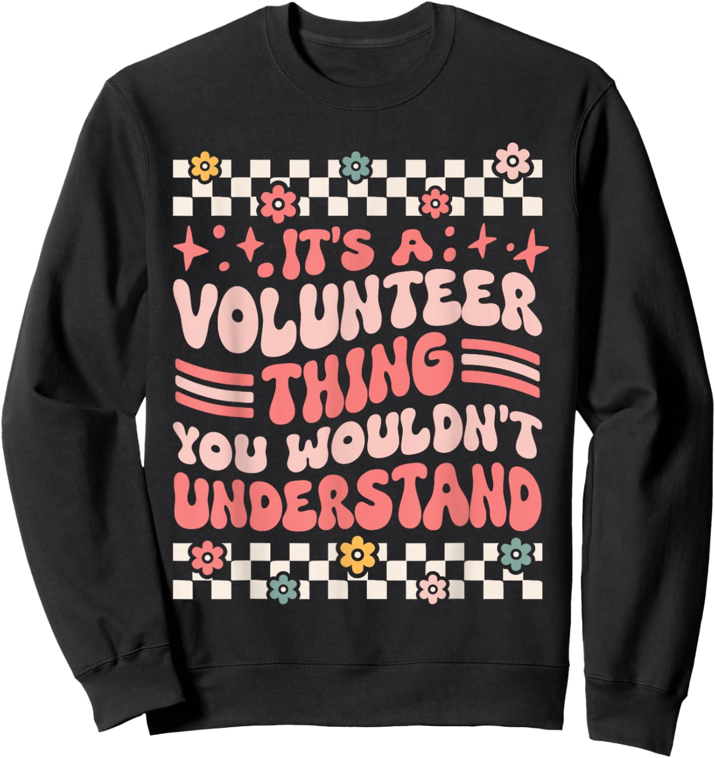 It's A Volunteer Thing, You Wouldn't Understand Sweatshirt - Sweatshirt | Black