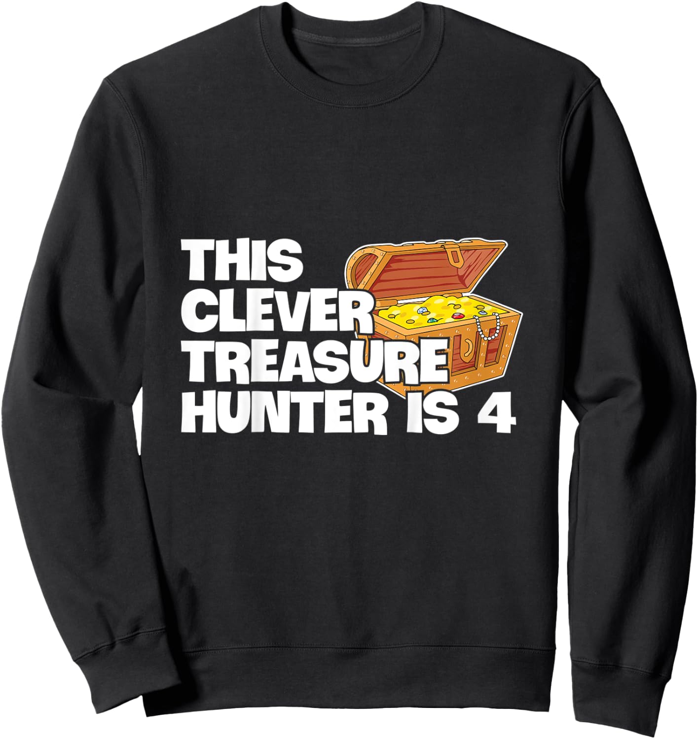 Kids Treasure Hunting Design for your 4 year old Treasure Hunter Sweatshirt - Sweatshirt | Black