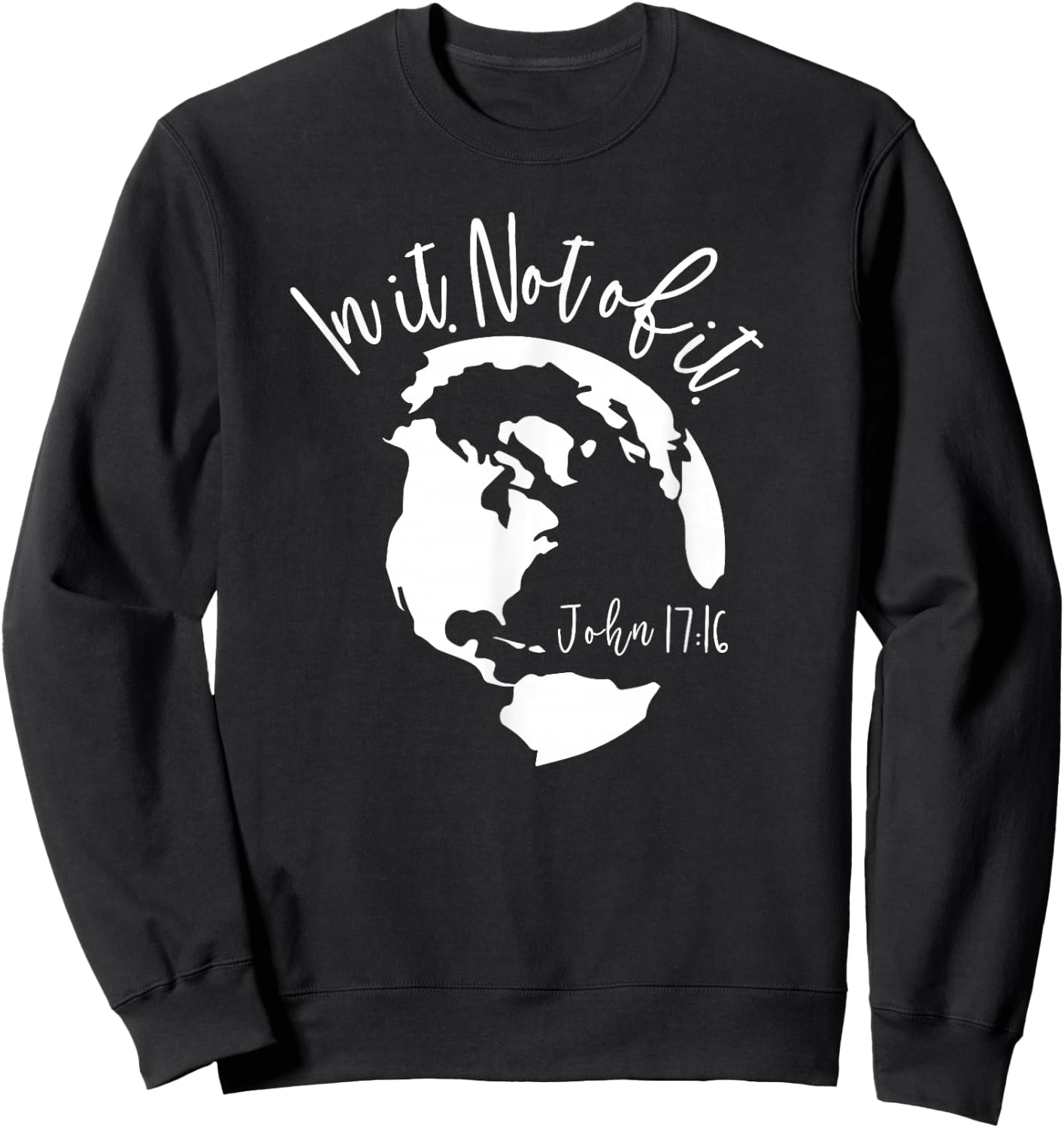 Christian In The World Not of It, Bible Shirt Christian Gift Sweatshirt - Sweatshirt | Black
