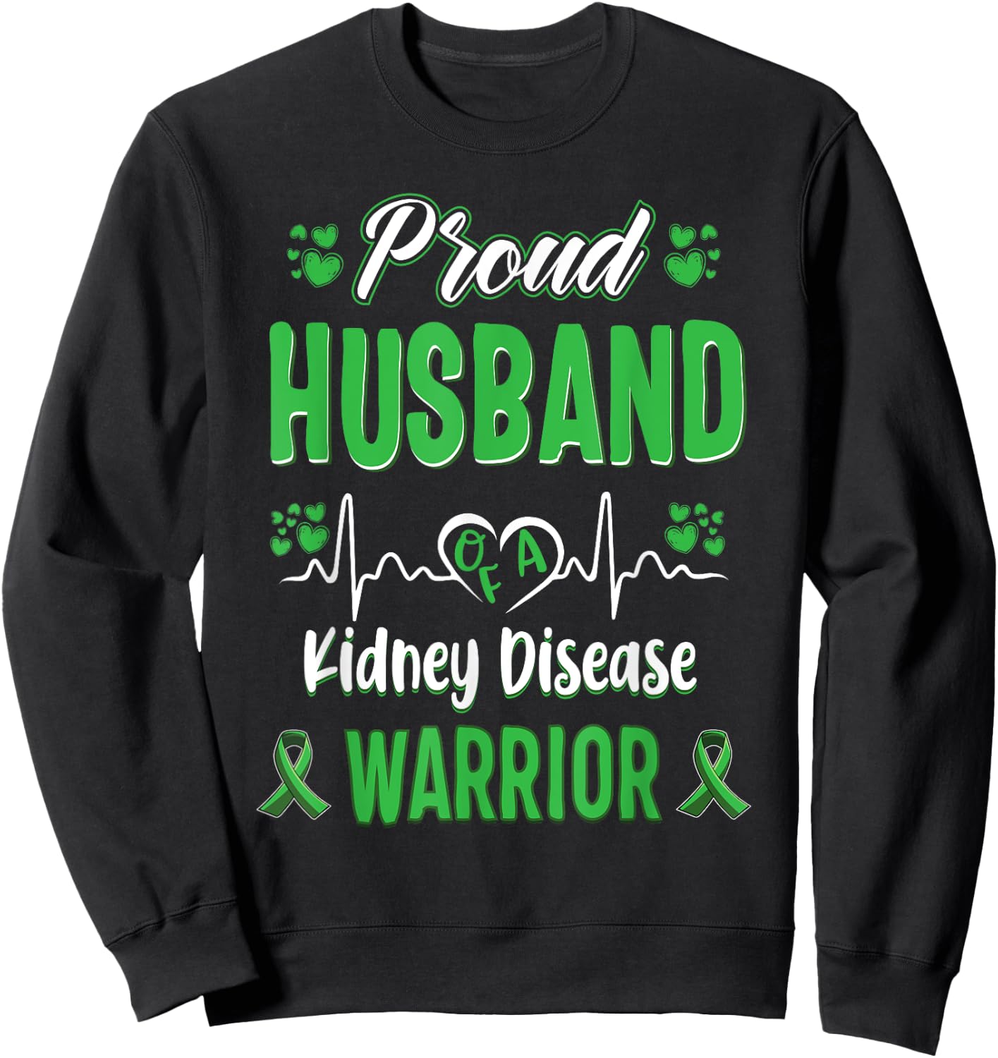 proud Husband kidney disease warrior awareness ribbon green Sweatshirt - Sweatshirt | Black