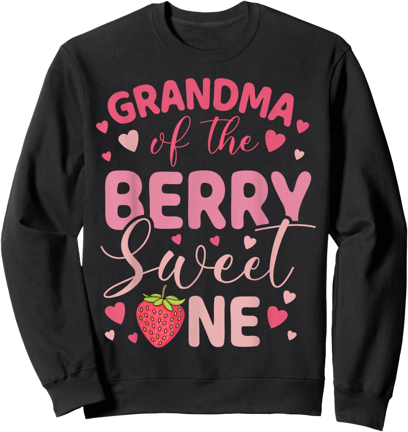Grandma of The Berry Sweet One Strawberry First Birthday Sweatshirt - Sweatshirt | Black
