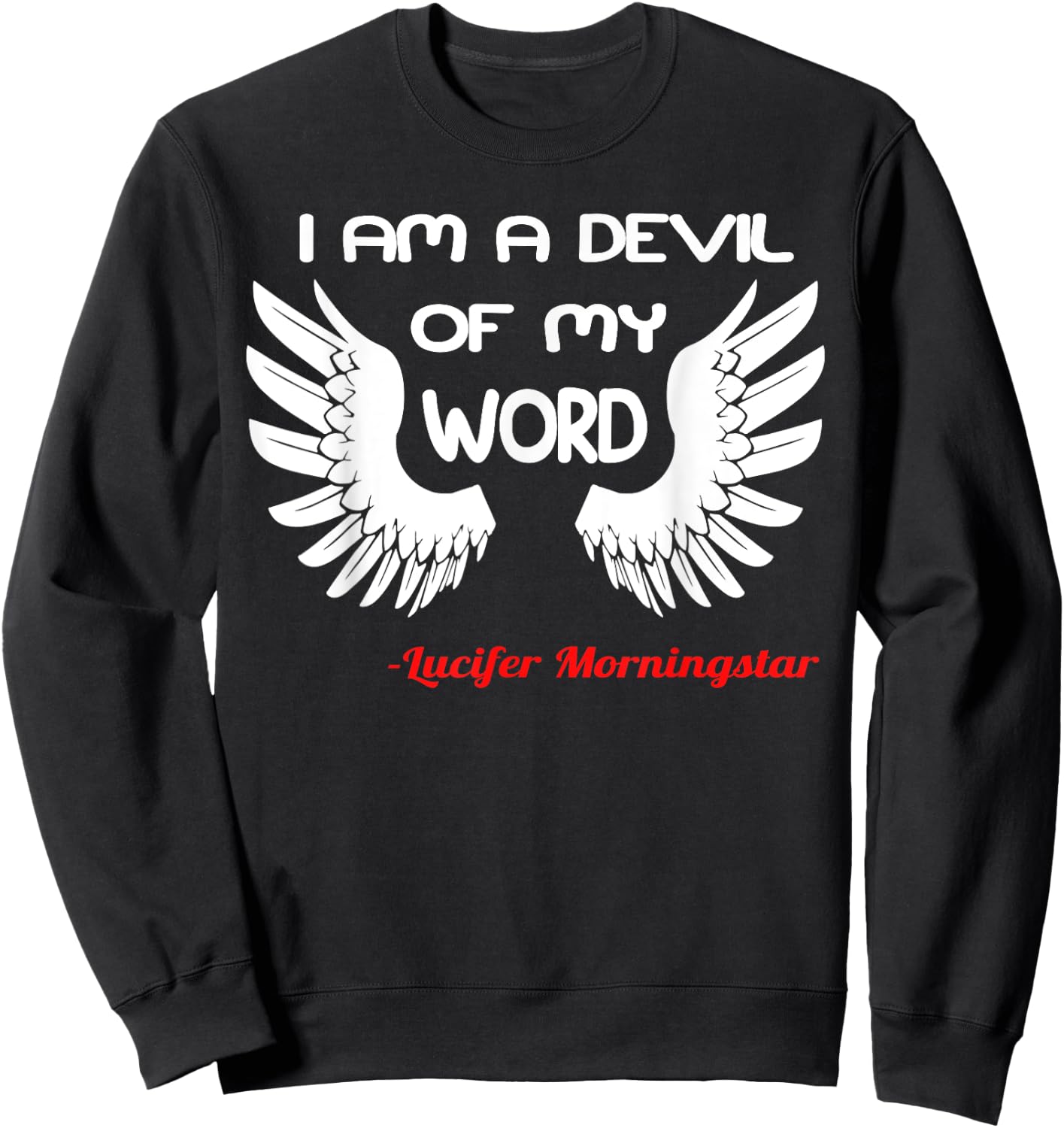 I Am a Devil of My Word Lucifer Sweatshirt - Sweatshirt | Black