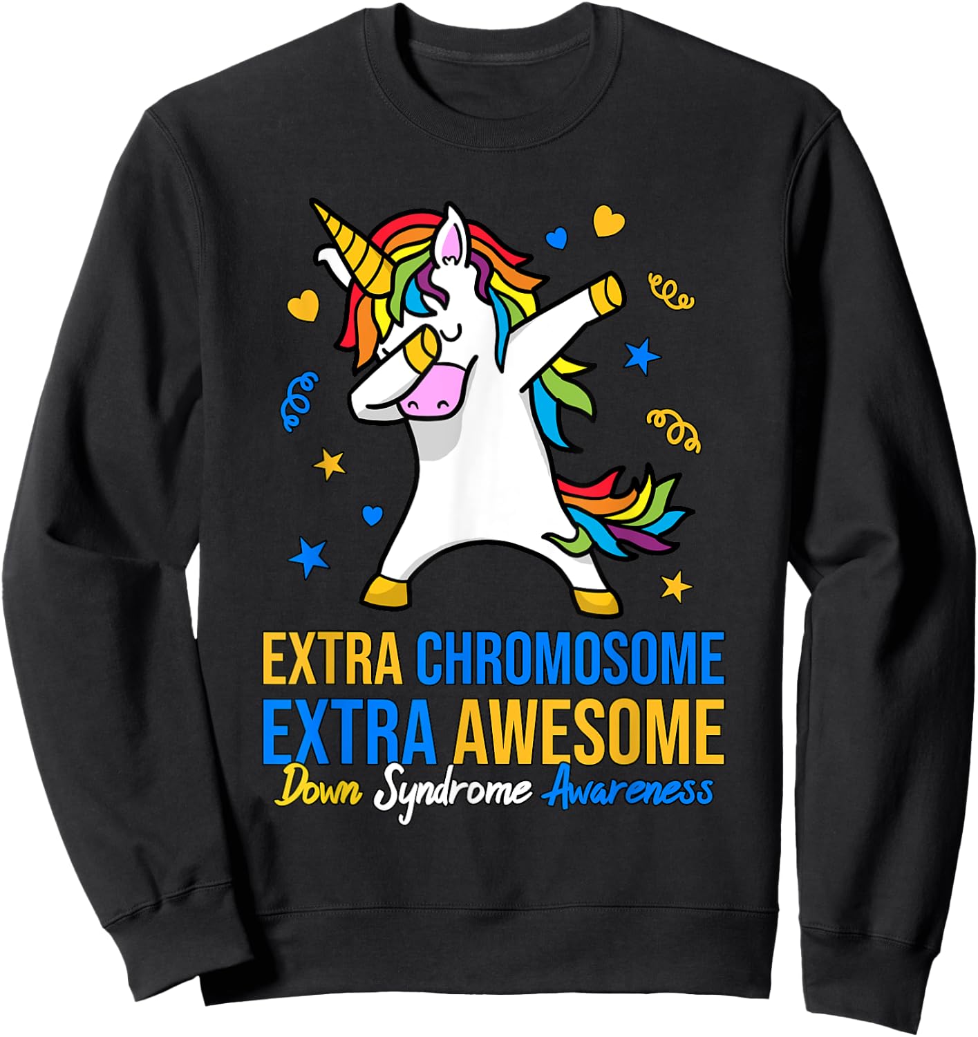 Extra Chromosome Down Syndrome Awareness Awesome Unicorn T21 Sweatshirt - Sweatshirt | Black