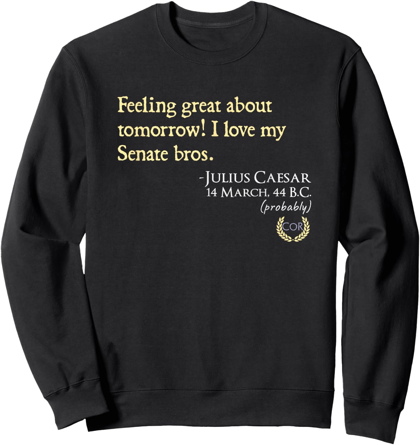 Funny Julius Caesar Quote Sweatshirt - Sweatshirt | Black