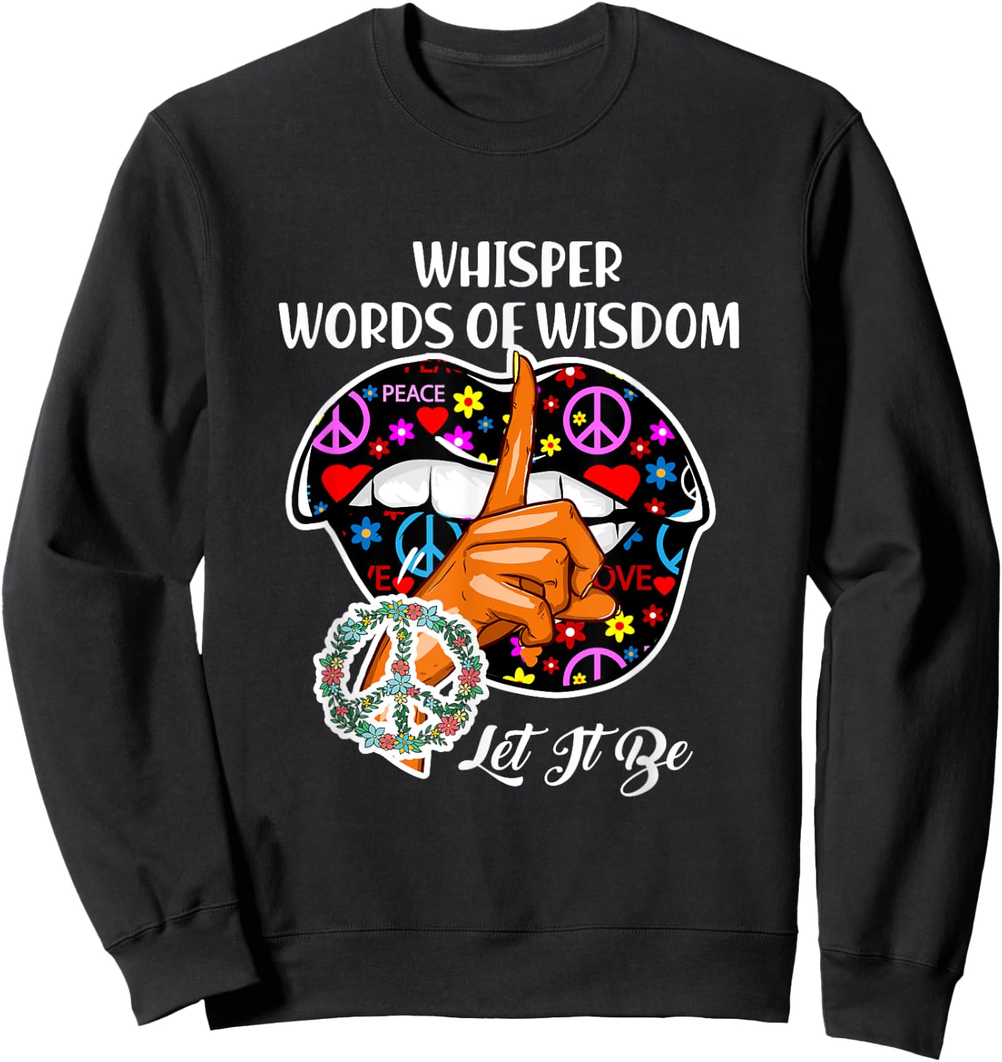 Whisper words of wisdom let peace signal let it be Sweatshirt - Sweatshirt | Black