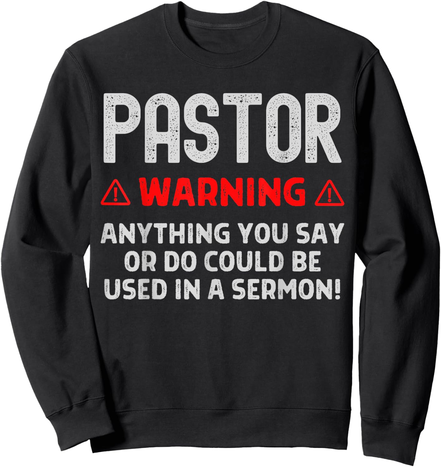 Pastor Warning Sermon Funny Christian Minister Preacher Sweatshirt - Sweatshirt | Black