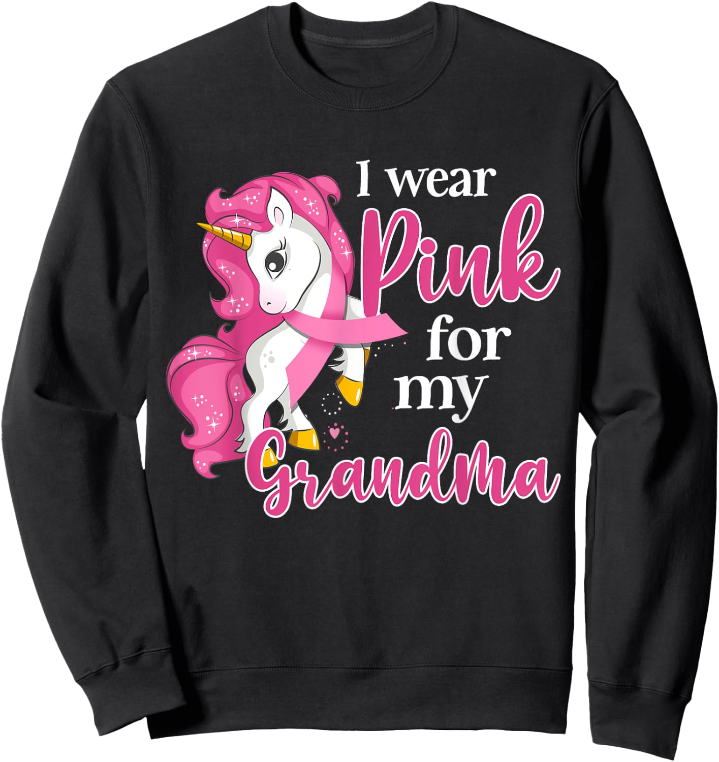 I Wear Pink For My Grandma Unicorn Breast Cancer Awareness Sweatshirt - Sweatshirt | Black