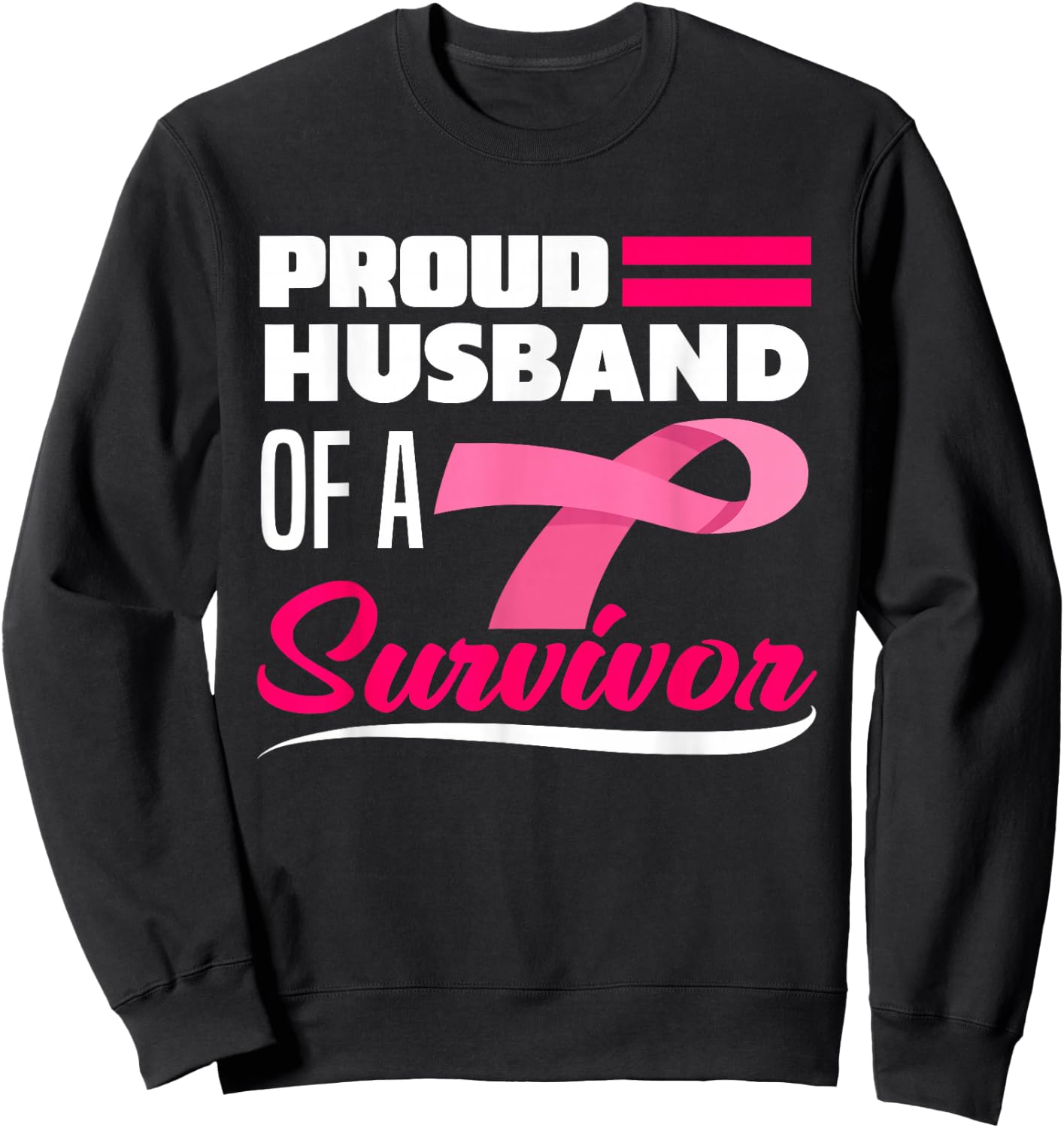 Proud Husband Of A Survivor Wife Breast Cancer Awareness Sweatshirt - Sweatshirt | Black