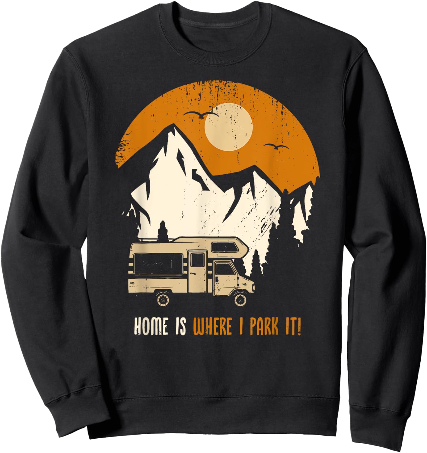 Home is where i park my caravan funny camper shirt Sweatshirt - Sweatshirt | Black