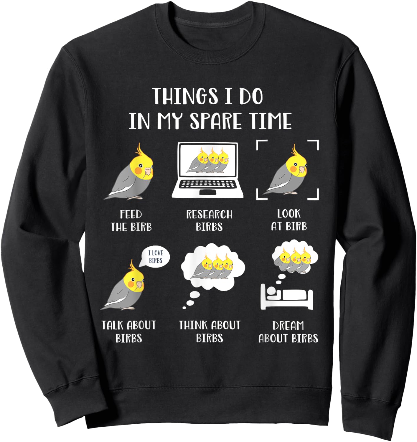 Things I do in my Spare Time Chubby Cockatiel Parrot Birb Sweatshirt - Sweatshirt | Black