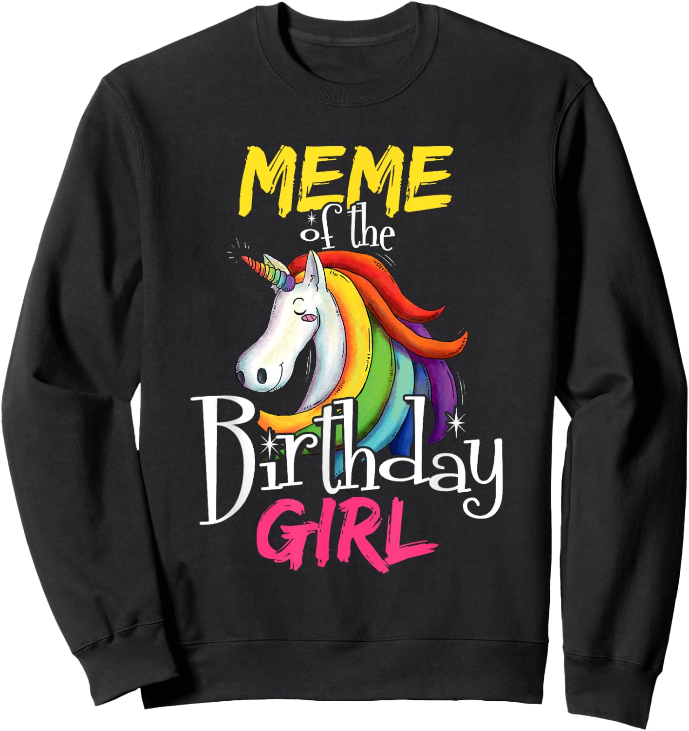 Meme Of The Birthday Girl Cute Floral Unicorn Face Gift Sweatshirt - Sweatshirt | Black