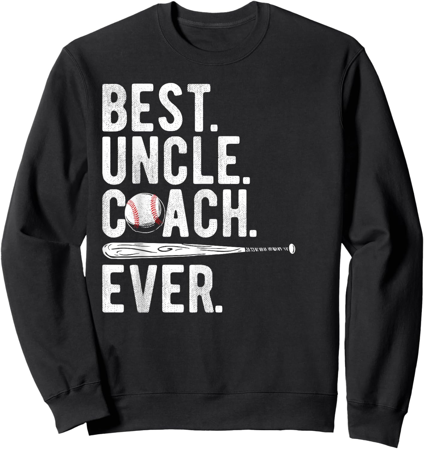 Baseball Best Uncle Coach Ever Proud Dad Daddy Father's Day Sweatshirt - Sweatshirt | Black