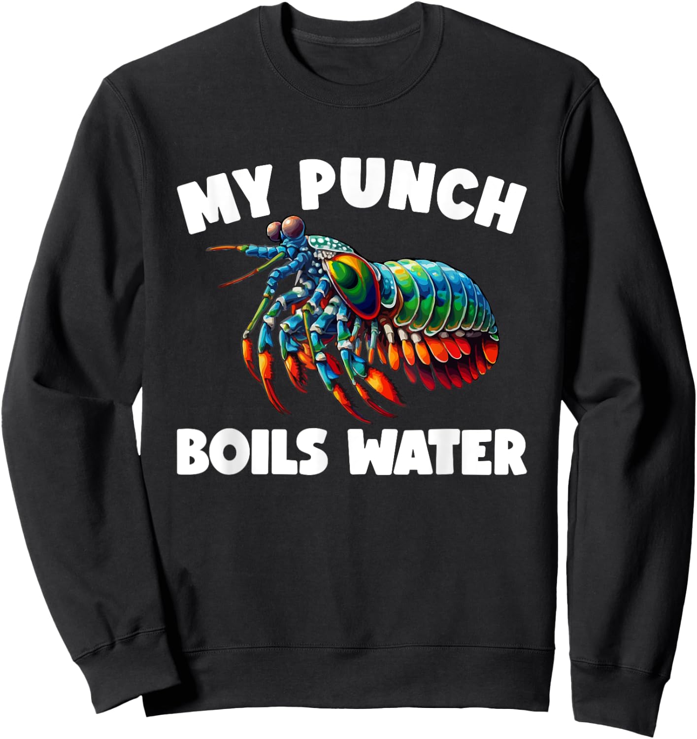 Mantis Shrimp Peacock Mantis Shrimp Sweatshirt - Sweatshirt | Black
