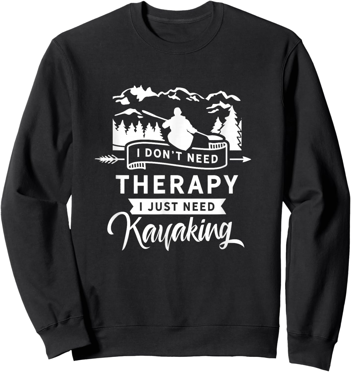 Kayak Kayaks Kayakist Kayaking Kayaker Sweatshirt - Sweatshirt | Black