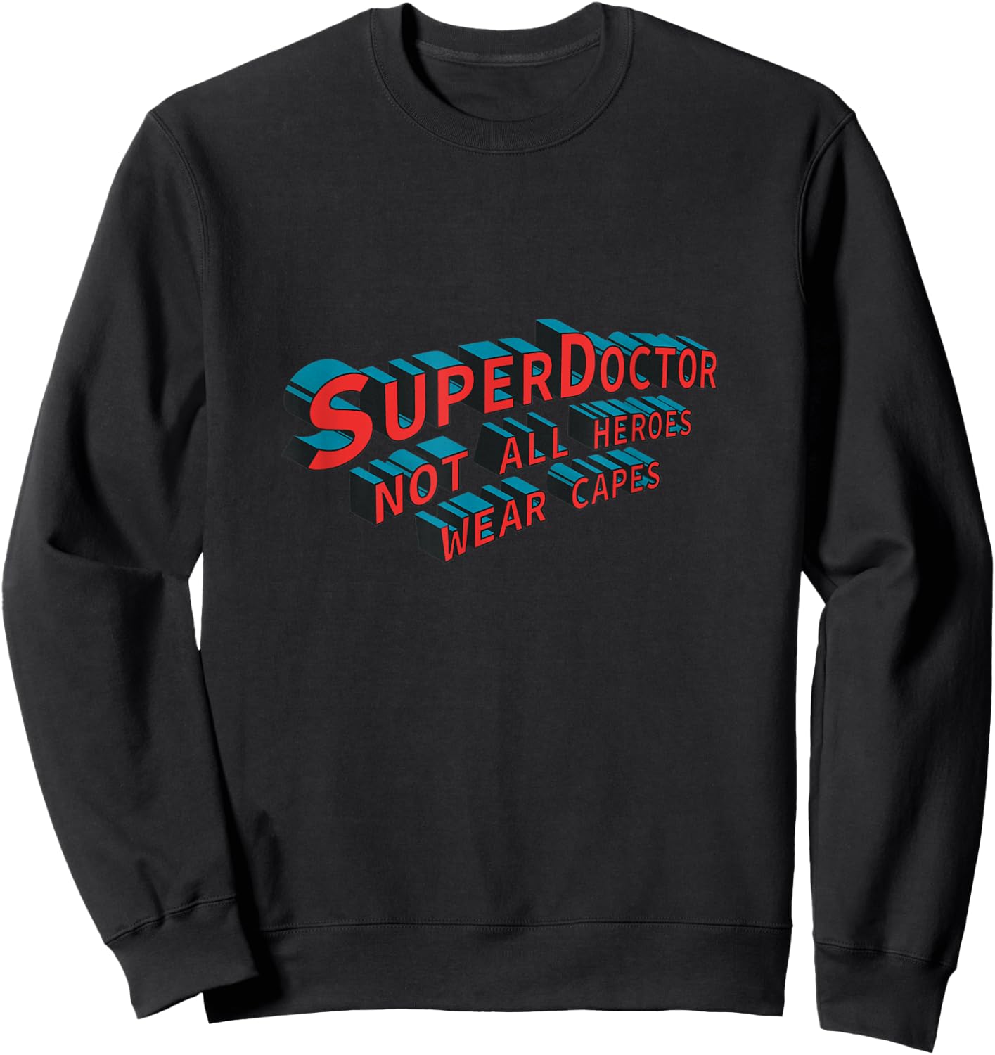 SuperDoctor Not All Heroes Wear Capes - Doctor Sweatshirt - Sweatshirt | Black