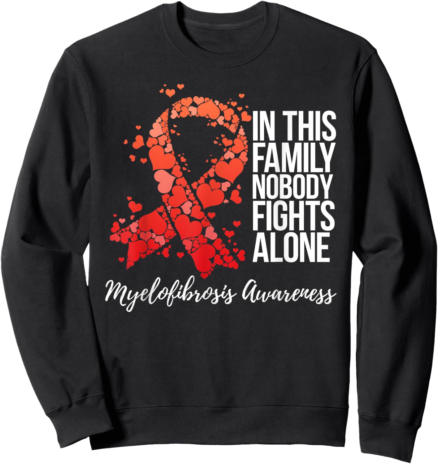Family Support Myelofibrosis Awareness Sweatshirt - Sweatshirt | Black