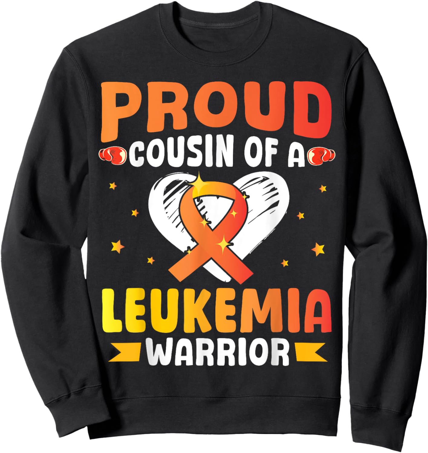 Proud Cousin Of A Leukemia Cancer Awareness Warrior Fighting Sweatshirt - Sweatshirt | Black