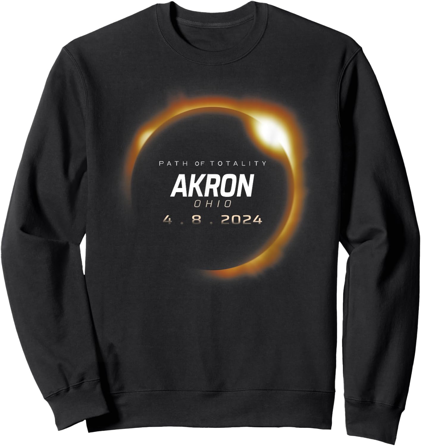 Total Solar Eclipse 2024 Akron Ohio April 8 2024 Sweatshirt - Sweatshirt | Black