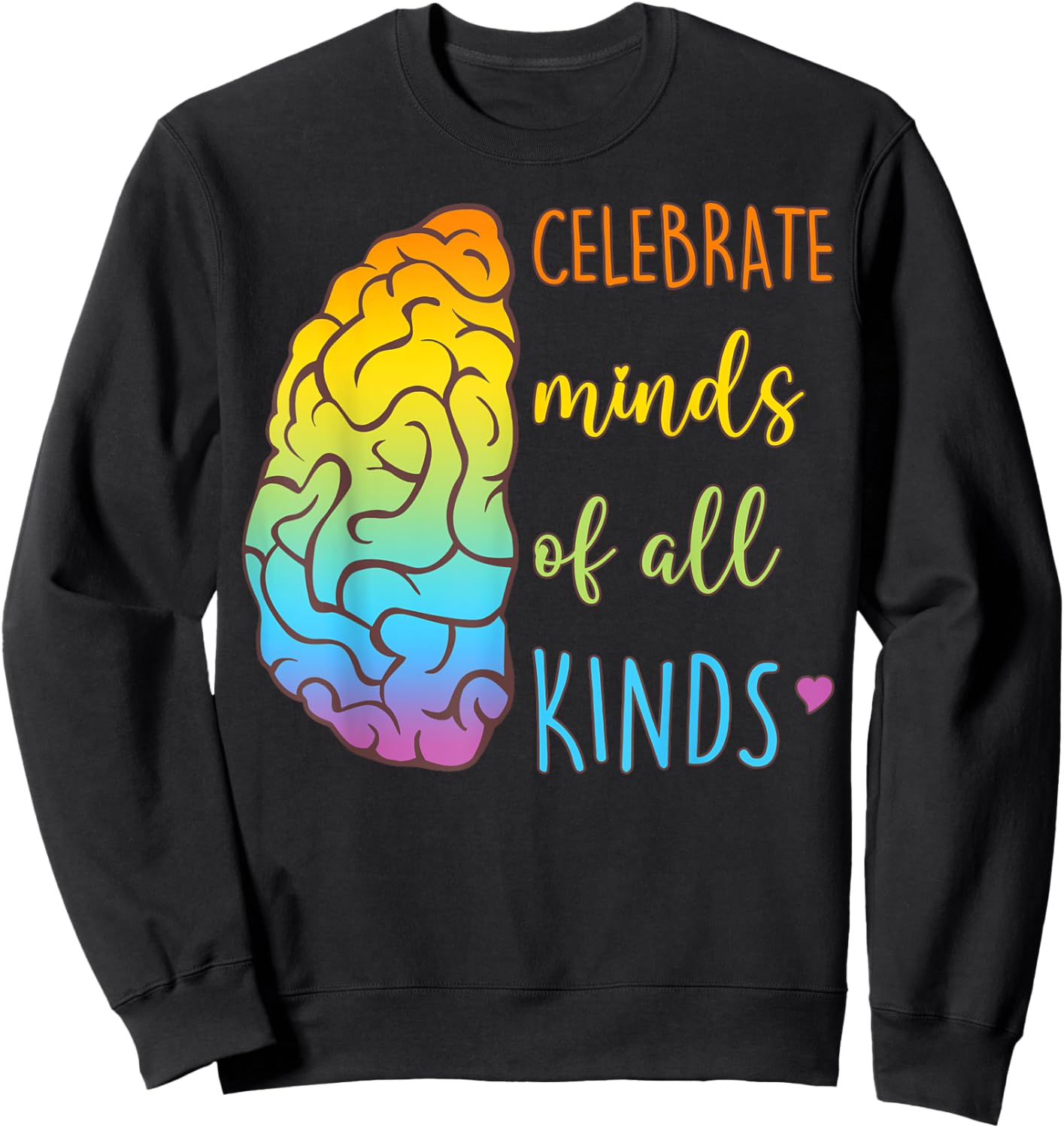 Brain Celebrate Minds Of All Kinds Sweatshirt - Sweatshirt | Black