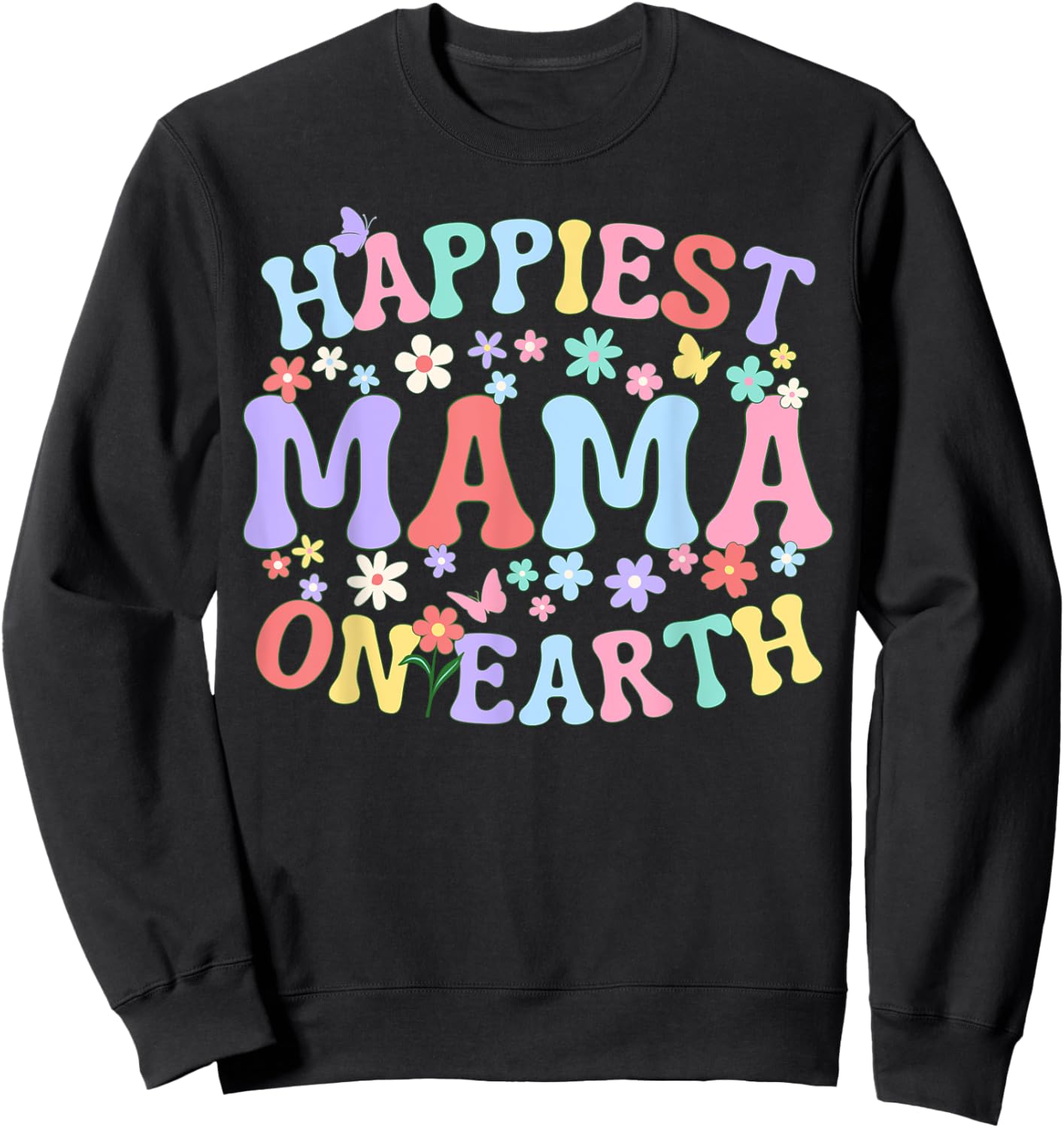Happiest Mama On Earth Family Trip Squad Groovy Mom Sweatshirt - Sweatshirt | Black