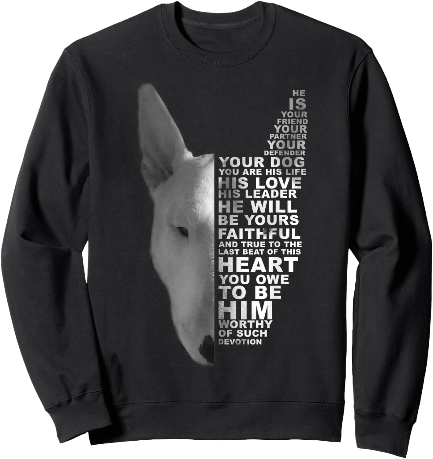 He Is Your Friend Your Partner Your Dog Bull Terrier Bully Sweatshirt - Sweatshirt | Black
