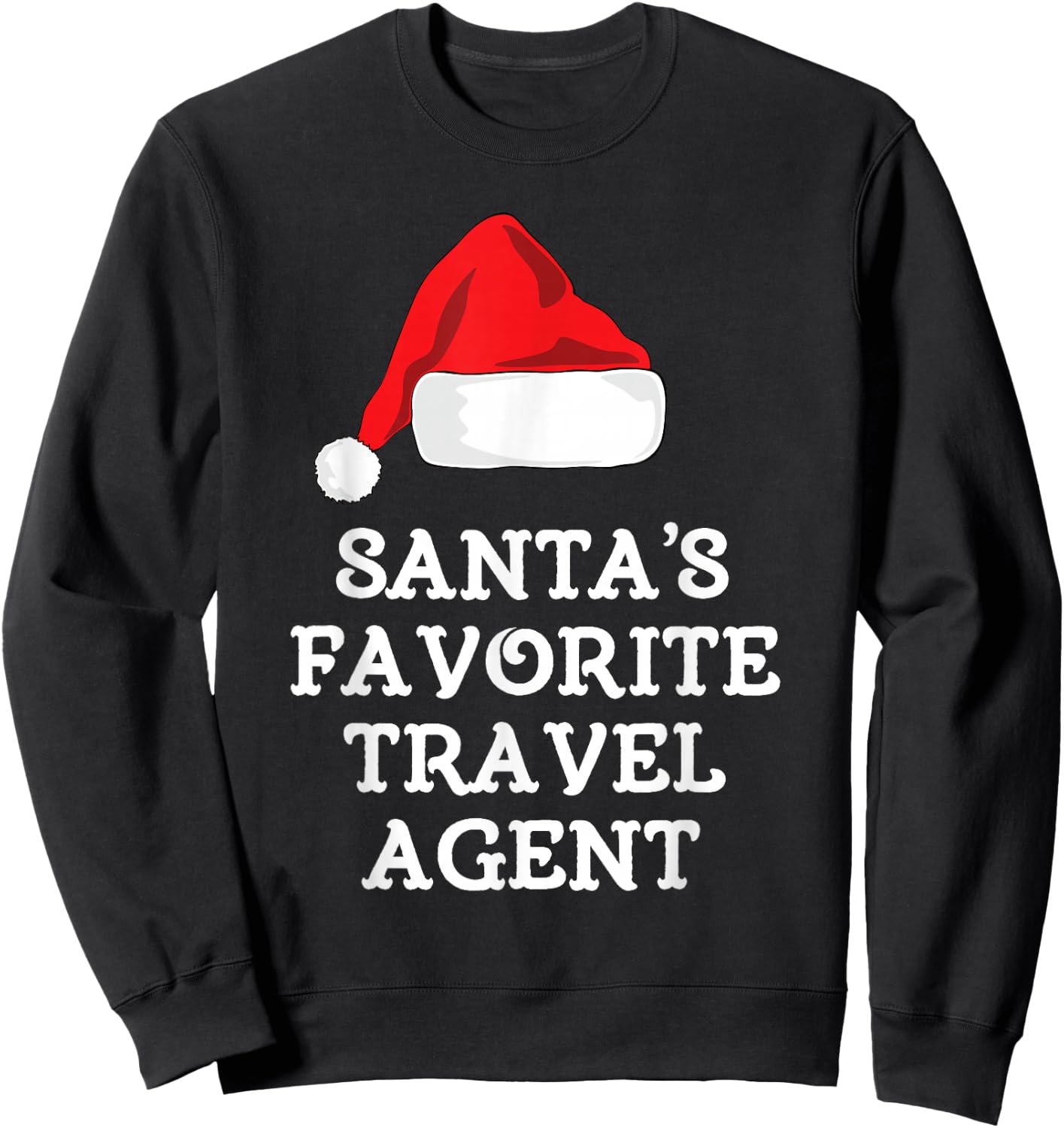 Santa's Favorite Travel Agent Christmas Hat Funny Xmas Sweatshirt - Sweatshirt | Black