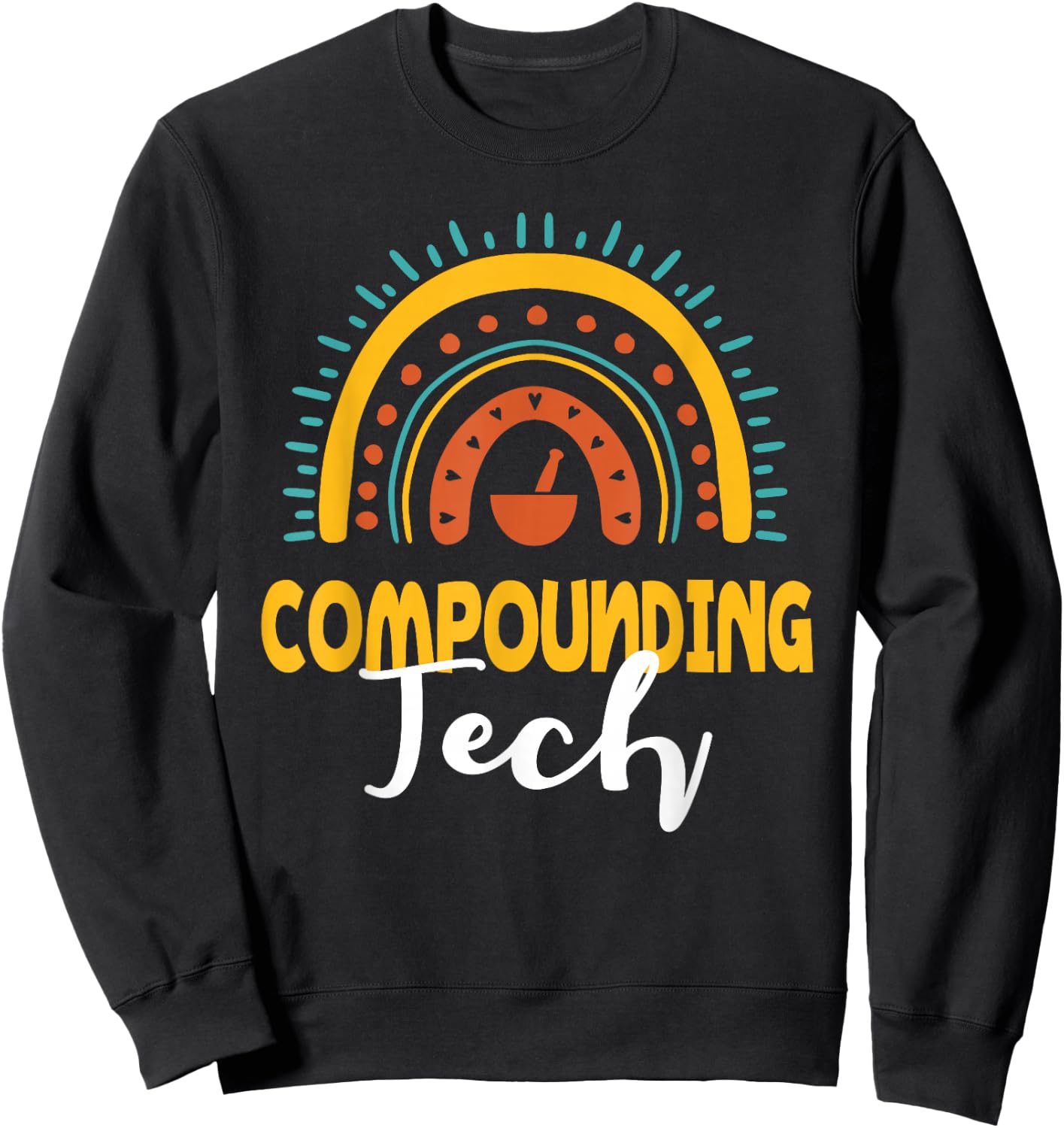 Compounding Tech Boho Rainbow Apparel Pharmacy Assistant Sweatshirt - Sweatshirt | Black