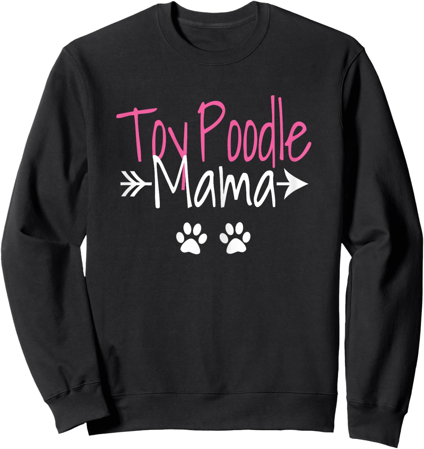 Toy Poodle Mama Funny Poodle Mom Sweatshirt - Sweatshirt | Black