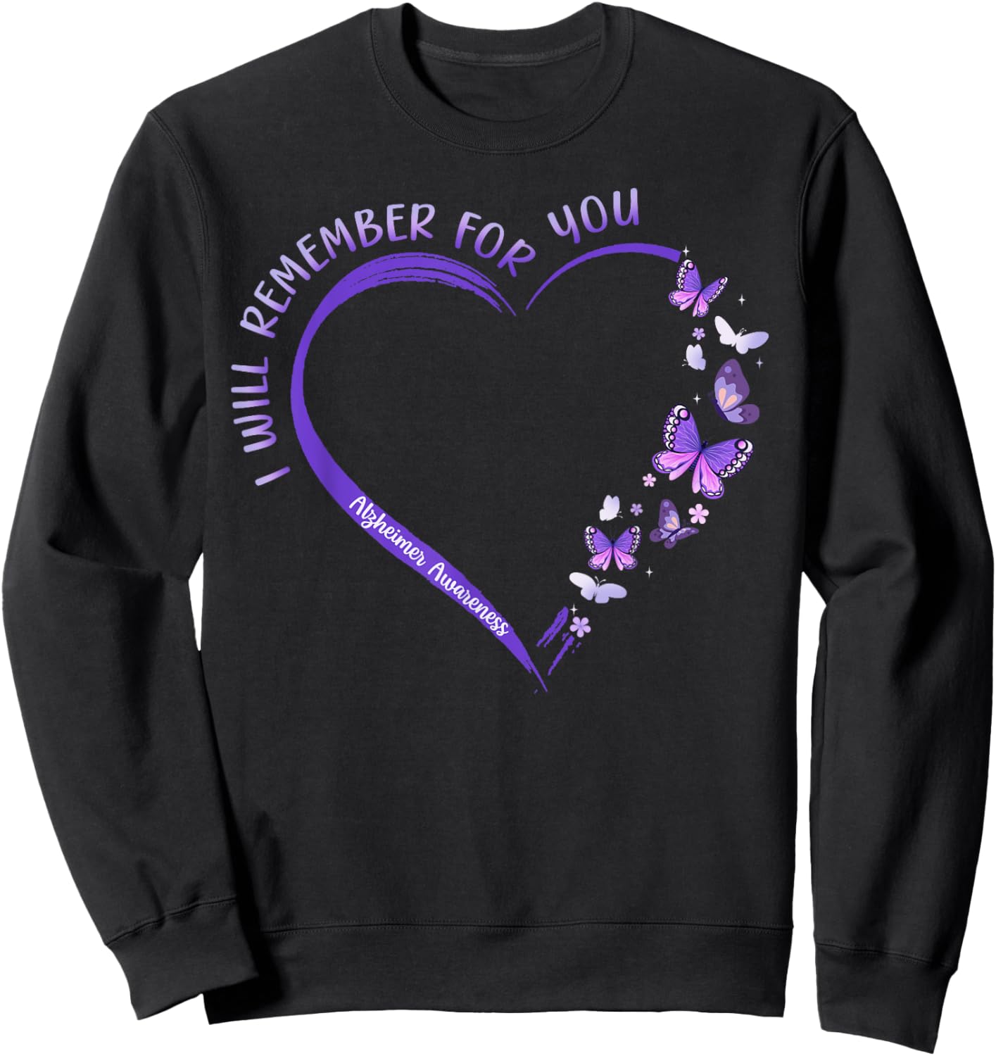 I Will Remember For You Purple Ribbon Alzheimers Awareness , Small Sweatshirt - Sweatshirt | Black