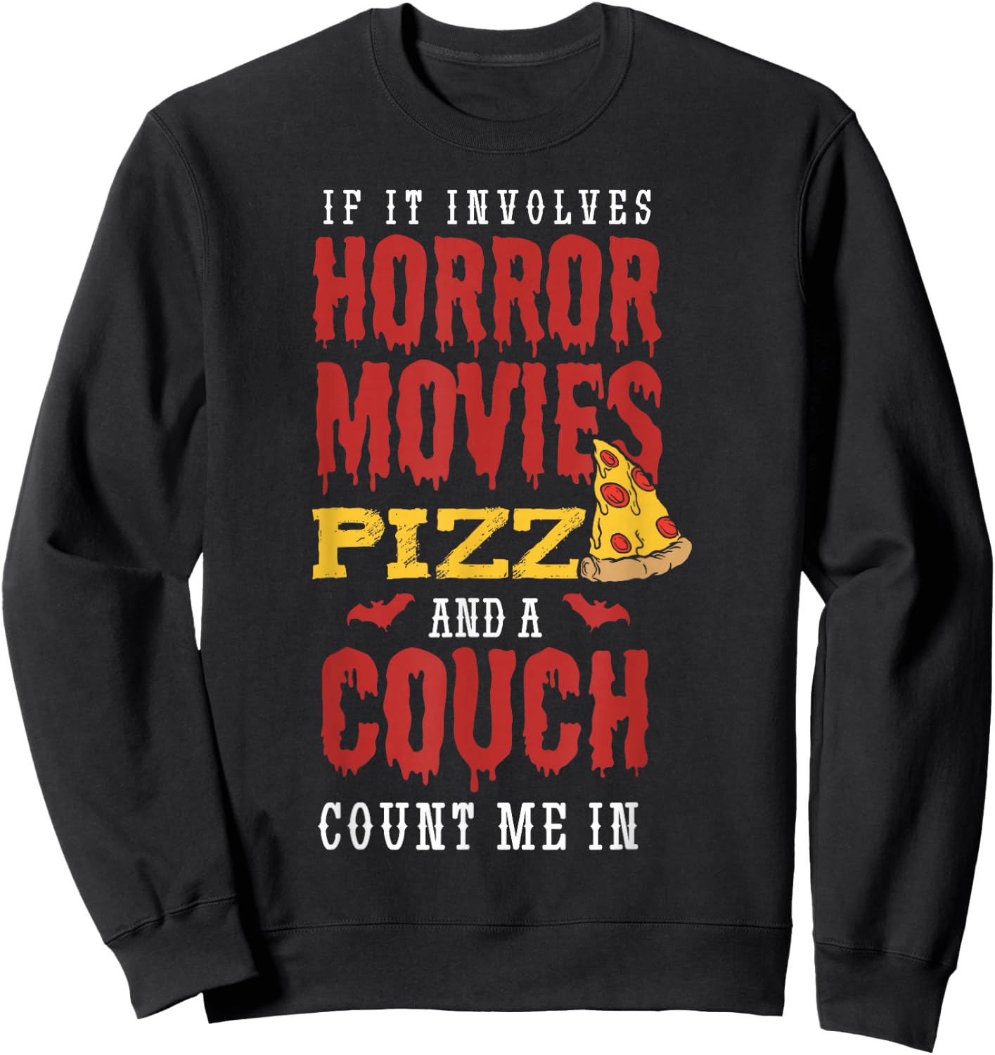 If it involves horror movies pizza and a couch Horror Fan Sweatshirt - Sweatshirt | Black