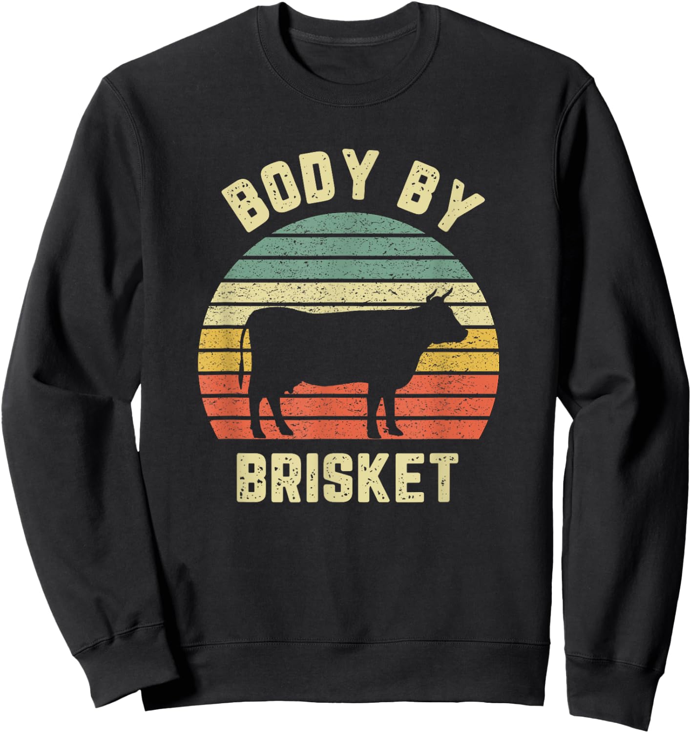 Body By Brisket Shirt Funny BBQ Backyard Grill Cookout Sweatshirt - Sweatshirt | Black