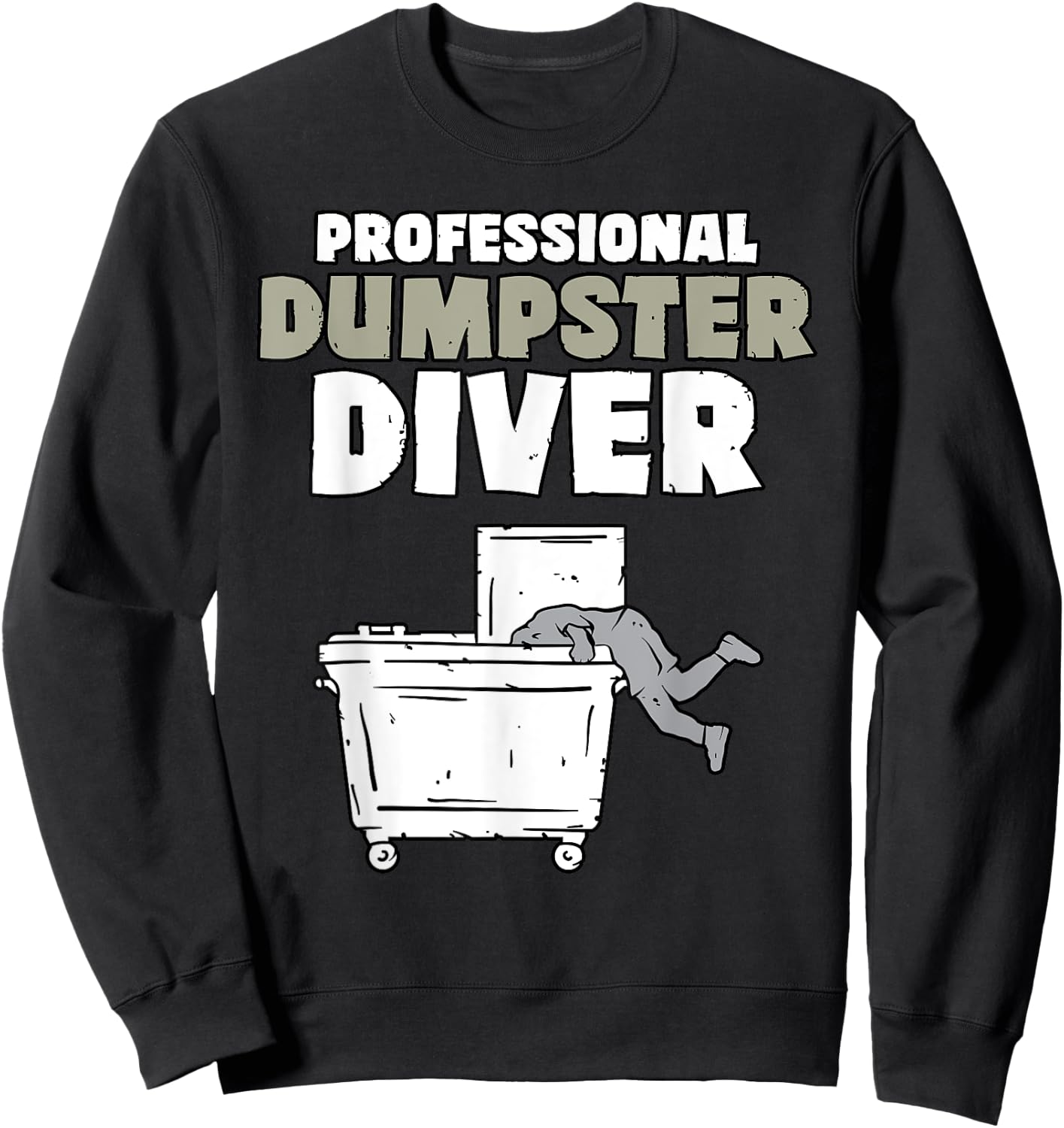 Dumpster Diving SpecialTee Co Funny Garbage Diver Trash Picker Dumpster Diving Black Modern Sweatshirt - Sweatshirt | Black