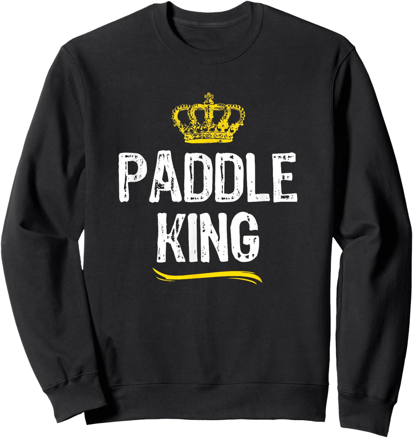 Paddle King Men Boys Stand Up Paddling Board Funny Cool Gift Sweatshirt - Sweatshirt | Black