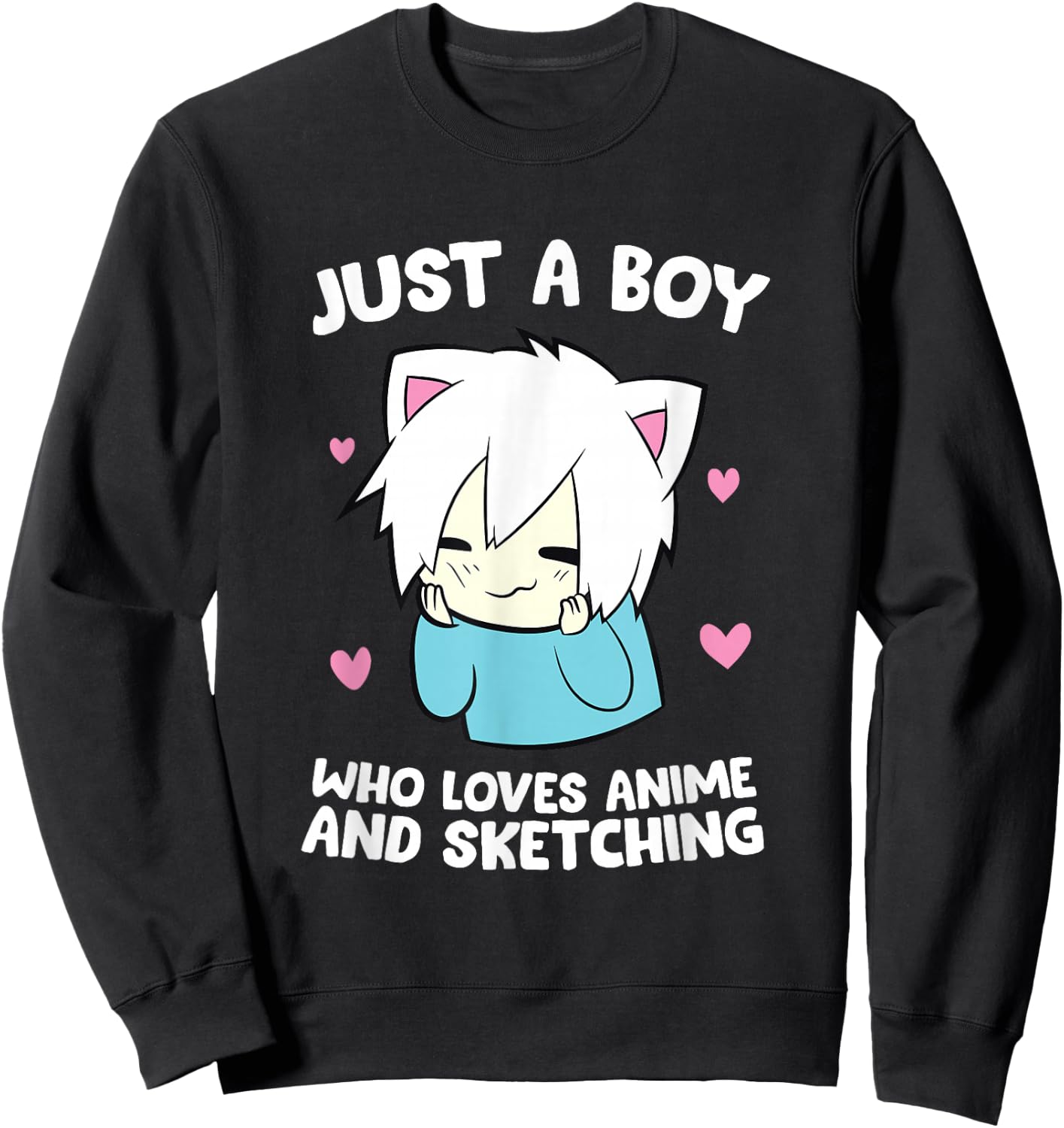 Just a Boy Who Loves Anime and Sketching Love Anime Sweatshirt - Sweatshirt | Black