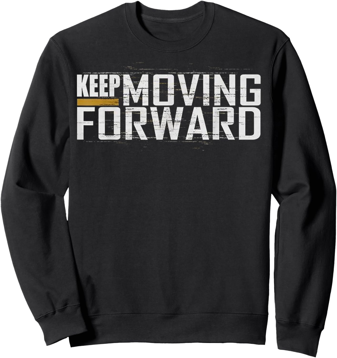 Fitness Gym Keep Moving Forward (Art in Front and back) Sweatshirt - Sweatshirt | Black