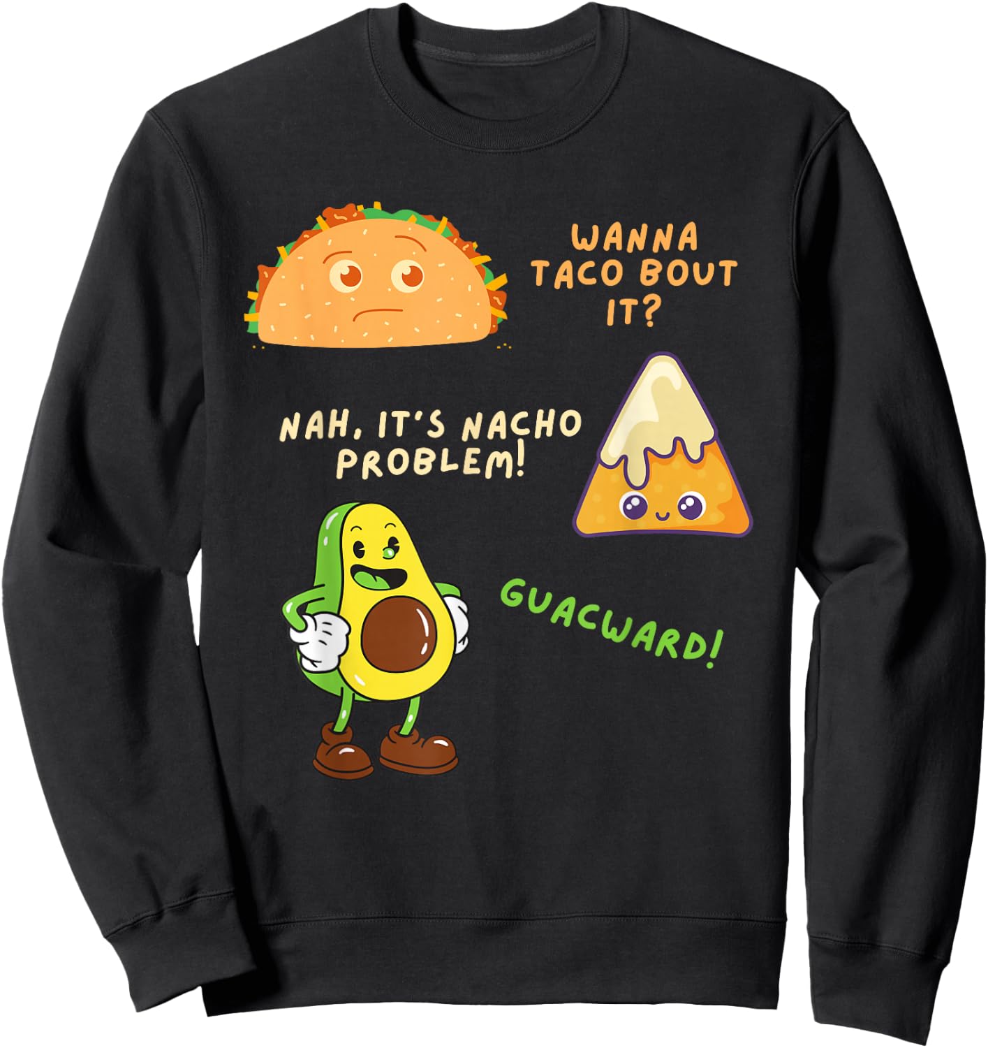 Wanna Taco Bout It Nacho Problem - Avocado Lover & Guacamole,Cap Sleeve Sweatshirt - Sweatshirt | Black