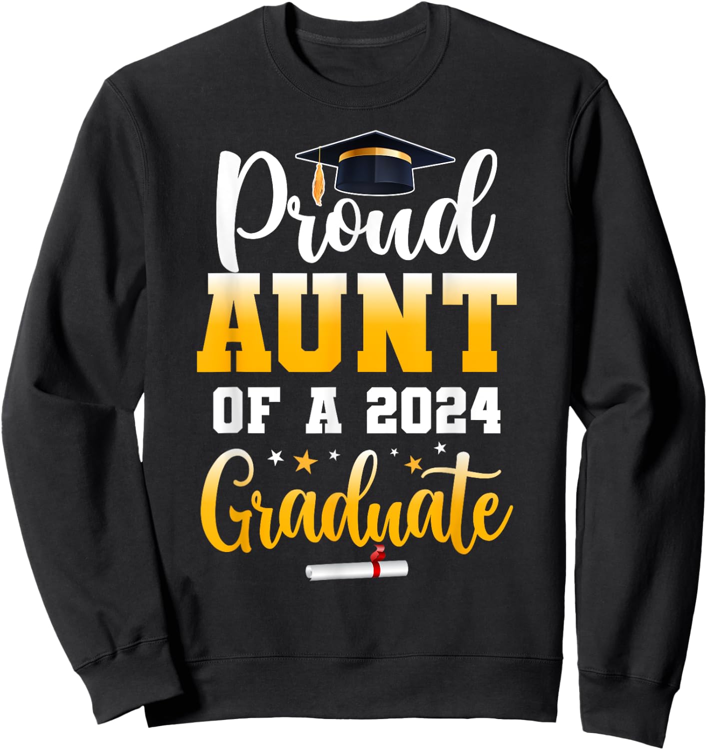Proud Aunt Of A Class Of 2024 Graduate Funny Senior Aunt Sweatshirt - Sweatshirt | Black