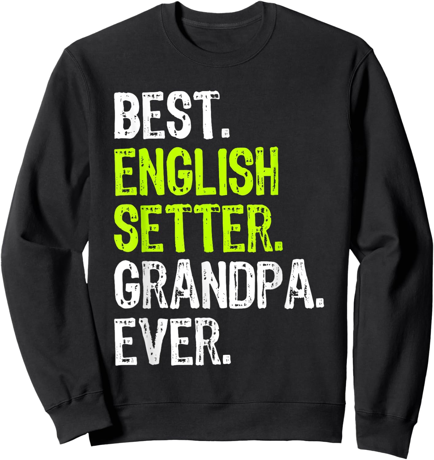 Best English Setter Grandpa Ever Dog Lover Sweatshirt - Sweatshirt | Black
