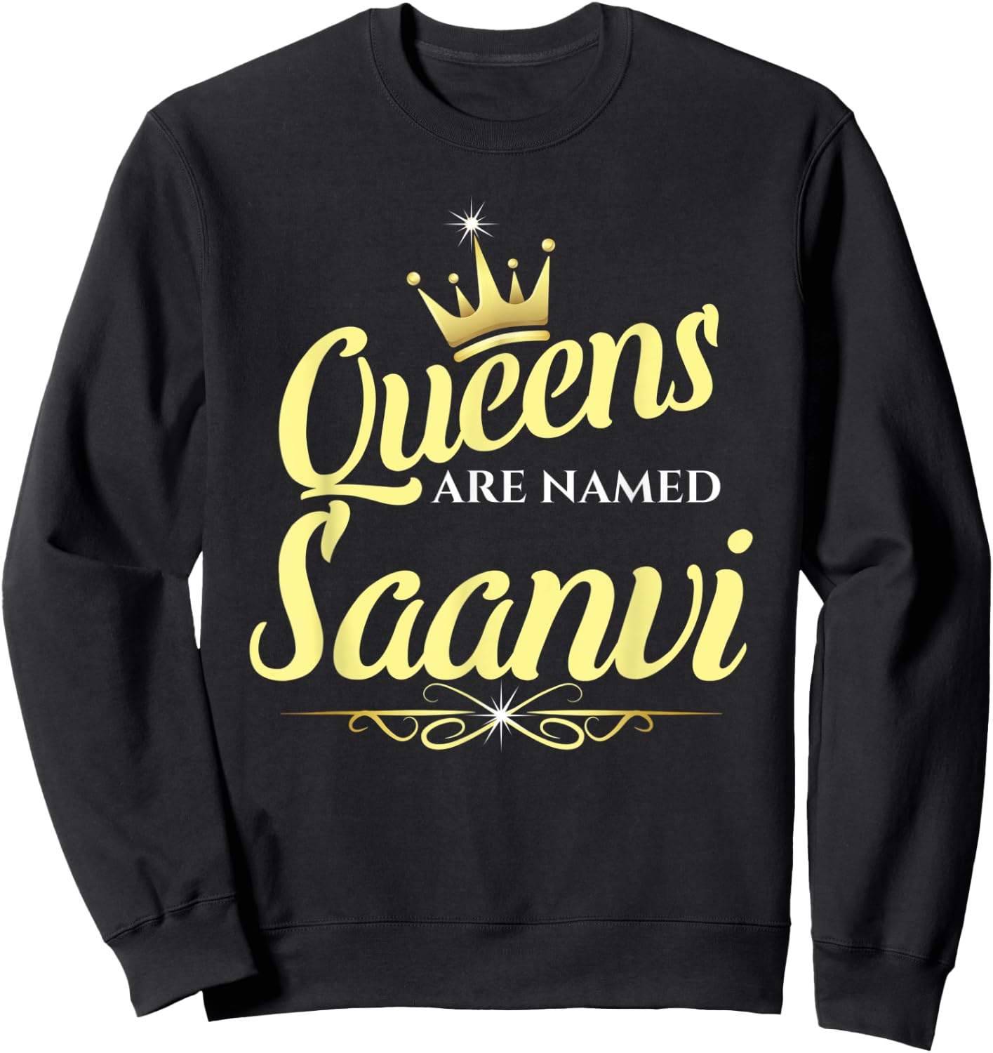 Queens Are Named Saanvi Sweatshirt - Sweatshirt | Black