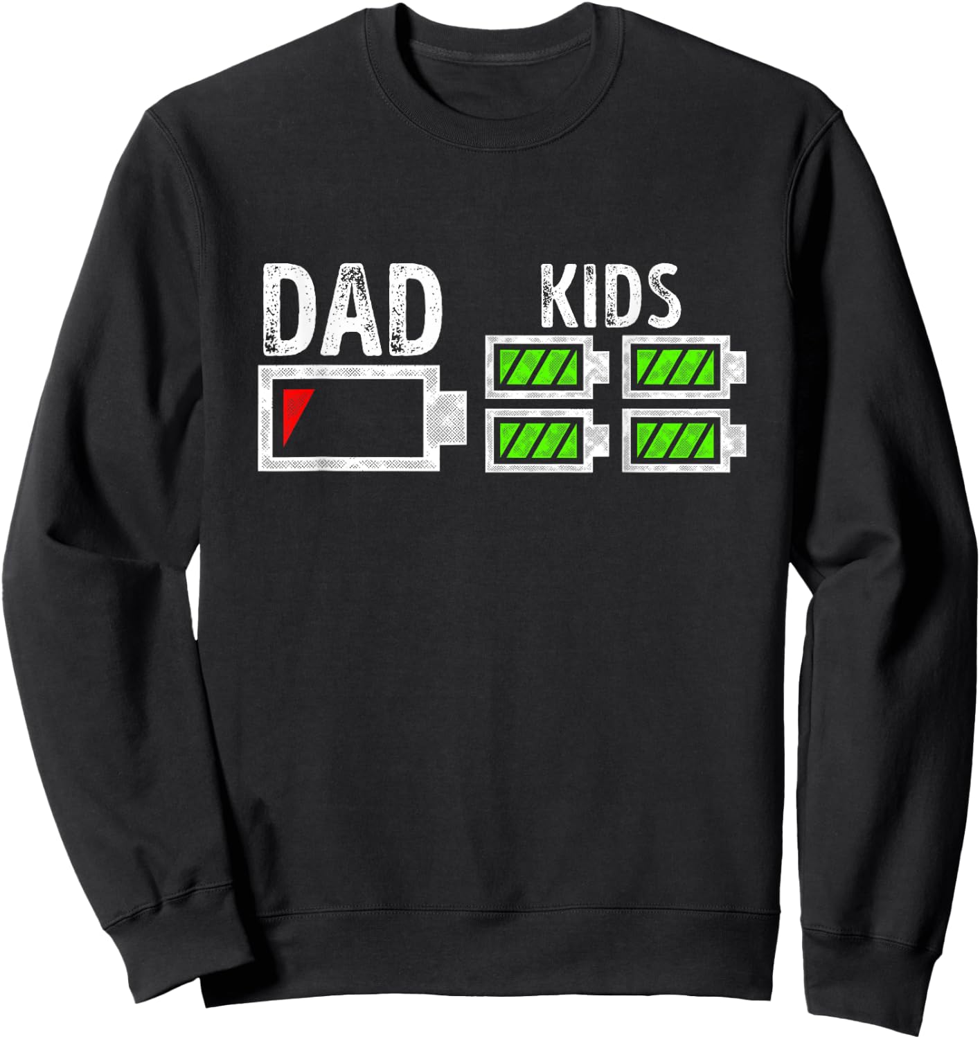 Dad of Four Low Battery Funny Father of 4 Kids Dad Sweatshirt - Sweatshirt | Black