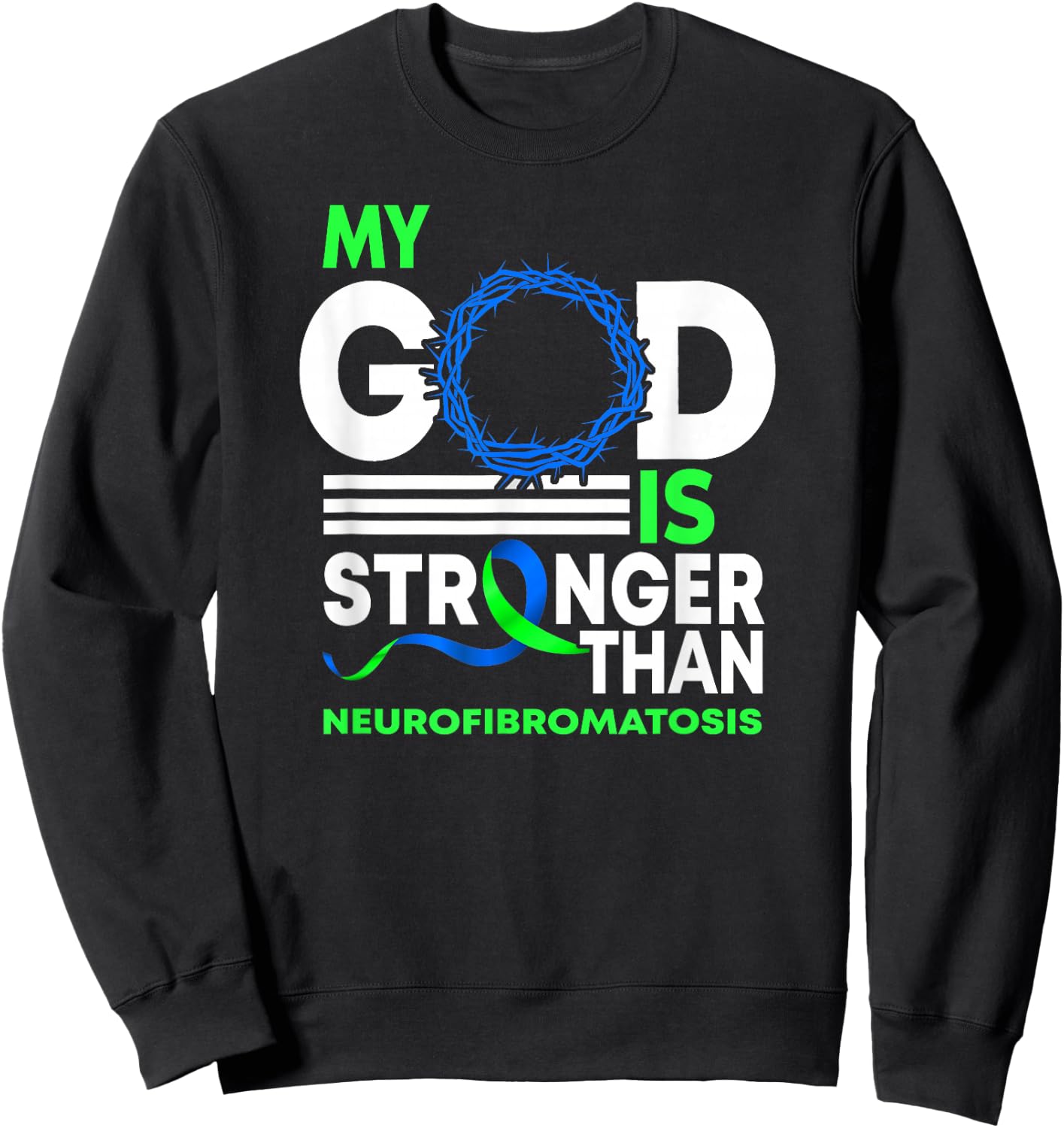 My God Is Stronger Than Neurofibromatosis Awareness Ribbon Sweatshirt - Sweatshirt | Black