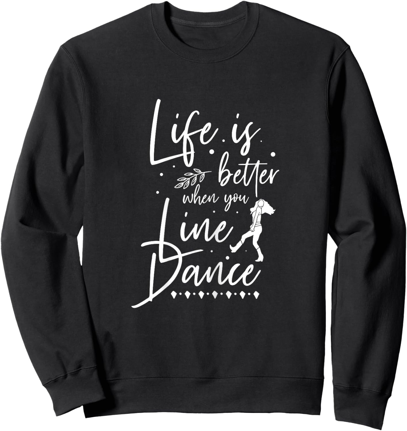 Linedance Leben Ist Besser Wenn Du Tanzt Cowgirl Gift Sweatshirt - Sweatshirt | Black