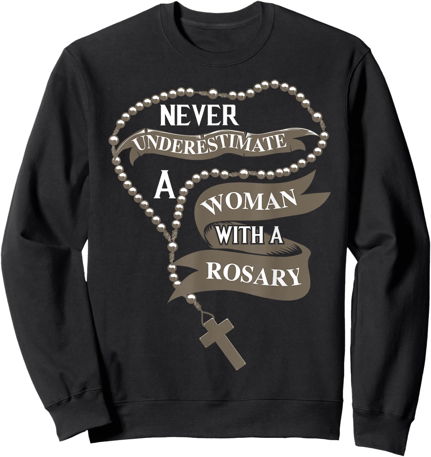 Cute Never Underestimate A Women With A Rosary Gift Sweatshirt - Sweatshirt | Black