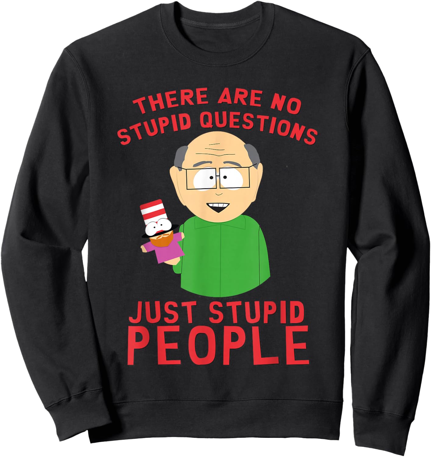 South Park Mr. Garrison No Stupid Questions Sweatshirt - Sweatshirt | Black