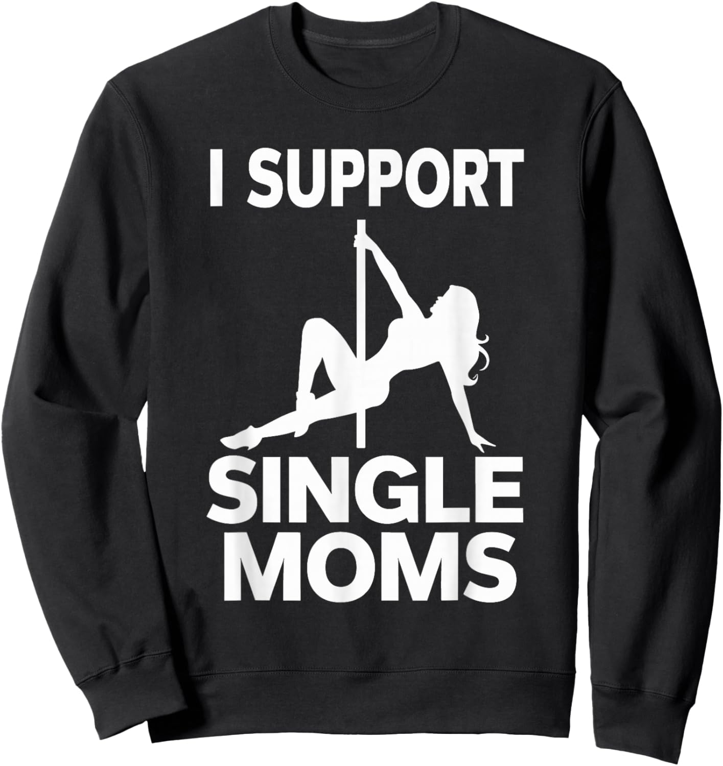 White Trash Party Attire Men I Support Single Moms Sweatshirt - Sweatshirt | Black