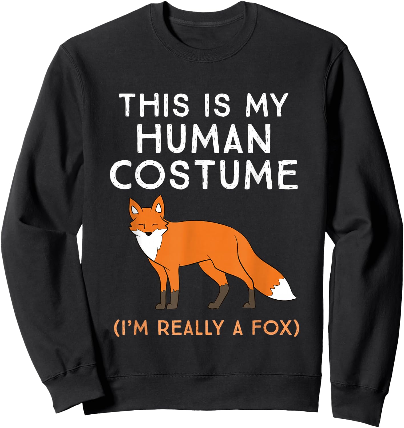 This is My Human Costume I'm Really A Fox Sweatshirt - Sweatshirt | Black