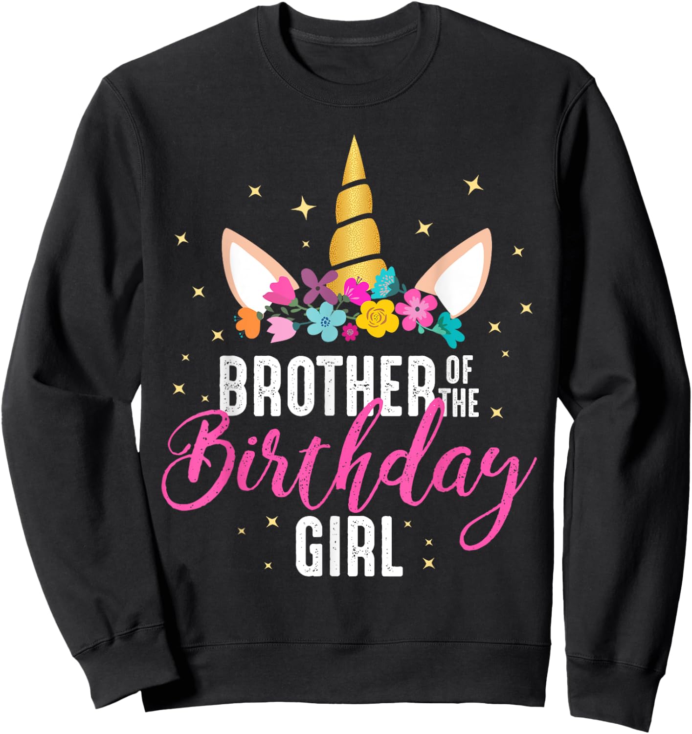 Brother Of The Birthday Girl Sibling Gift Unicorn Birthday Sweatshirt - Sweatshirt | Black
