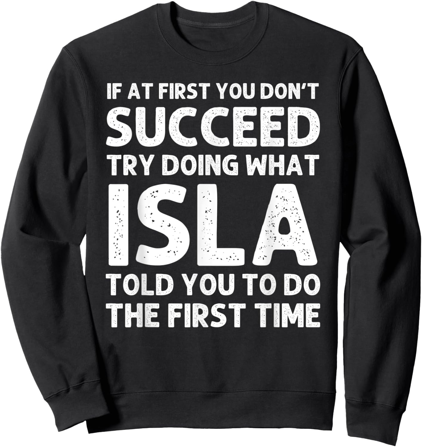 ISLA Name Personalized Birthday Funny Christmas Joke Sweatshirt - Sweatshirt | Black