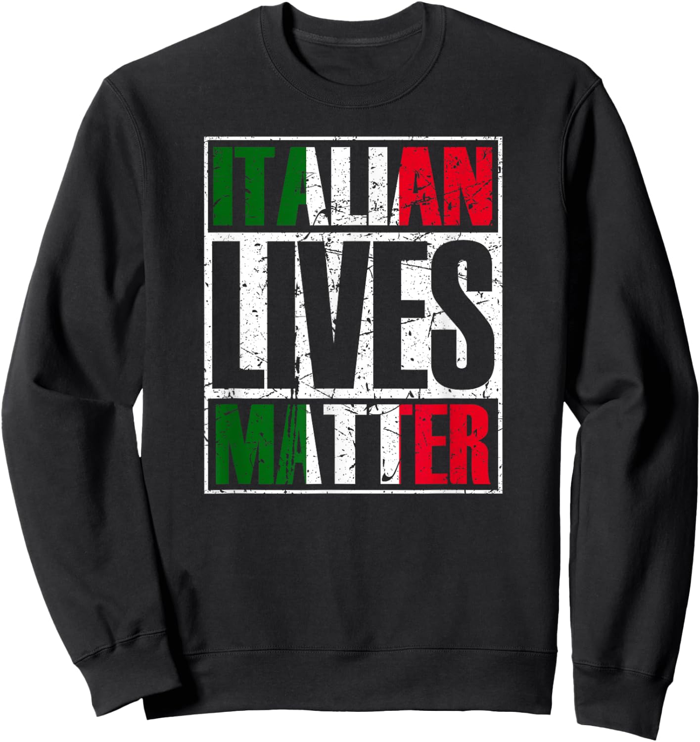 Italian Lives Matter Proud Italian Flag Italian Italia Gift Sweatshirt - Sweatshirt | Black